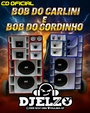 CD BOB CARLINI E BOB DO GORDINHO DJ ELZO