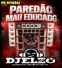 CD PAREDAO MAU EDUCADO 2025 BY DJ ELZO