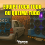 EQUIPE TOCA TUDO OU QUEIMA TUDO