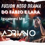 FUSION NEGO DRAMA DO FABIO E LARA