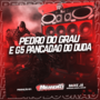 PEDRO DO GRAU E G5 PANCADAO DO DUDA