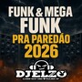 FUNK E MEGA FUNK PRA PAREDAO 2026