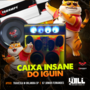 CAIXA INSANE do IGUIN - ESP FIM DE ANO