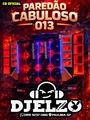 CD PAREDAO CABULOSO 013 BY DJ ELZO