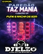 CD PAREDAO TAZ MANIA CUBATAO BY DJ ELZO