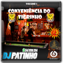 CONVENIENCIA DO TIGRINHO  VOLUME 1 BY DJ PATINHO