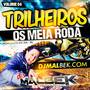 TRILHEIROS OS MEIA RODA VOL4