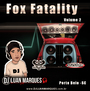 Fox Fatality - Volume 2 - DJ Luan Marques