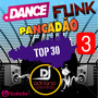 CD Top 30 VOL 3 Dance Funk e Pancadao