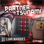 Partner Tsunami - Especial Mala Aberta